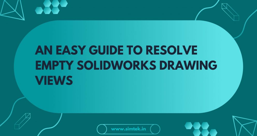 Empty SOLIDWORKS Drawing Views