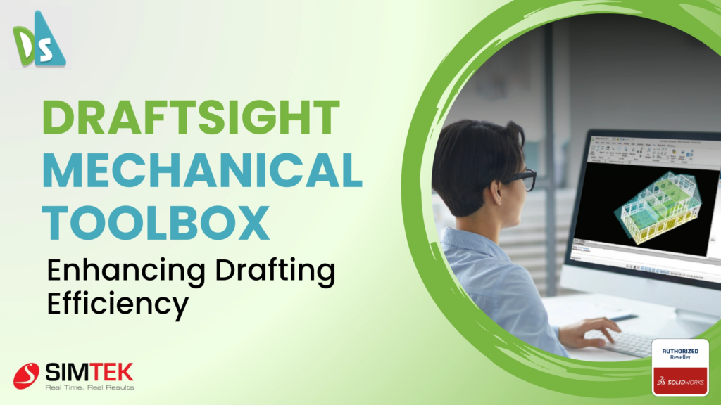 DraftSight Mechanical Toolbox: Enhancing Drafting Efficiency