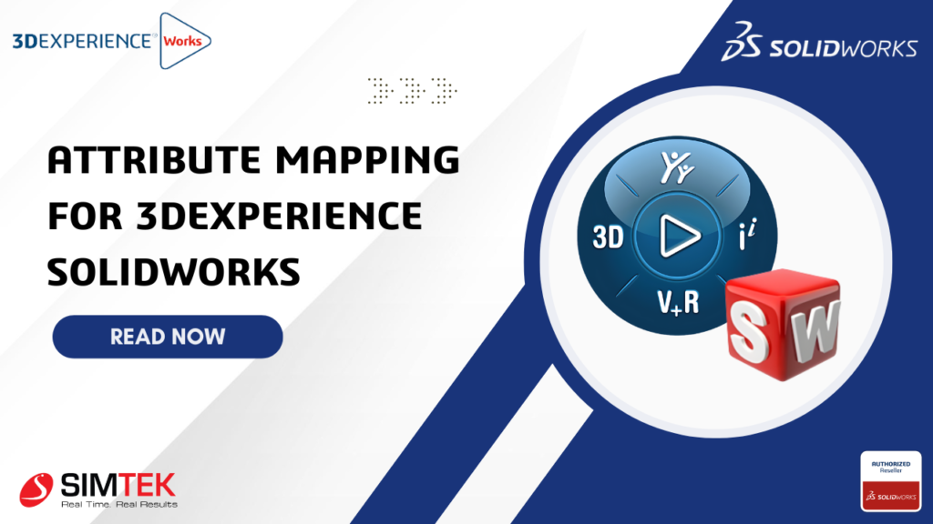 Attribute Mapping for 3DEXPERIENCE SOLIDWORKS