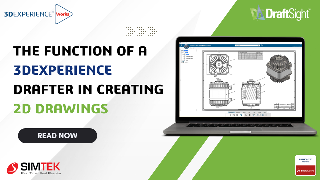 The Function of a 3DEXPERIENCE Drafter in Creating 2D Drawings