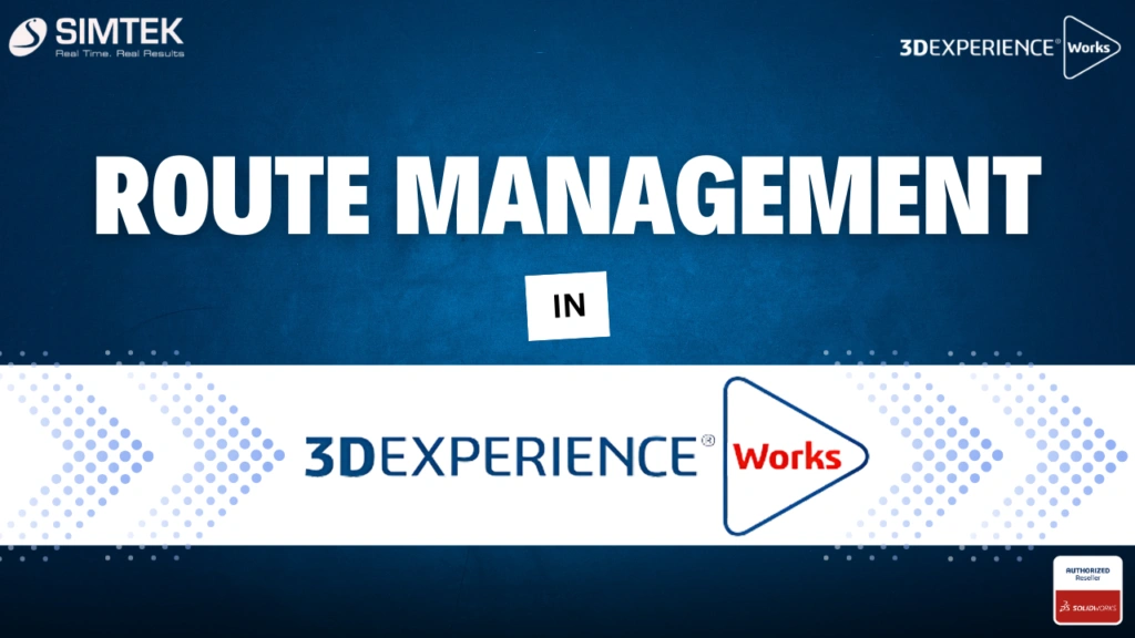 Route Management in 3DEXPERIENCE