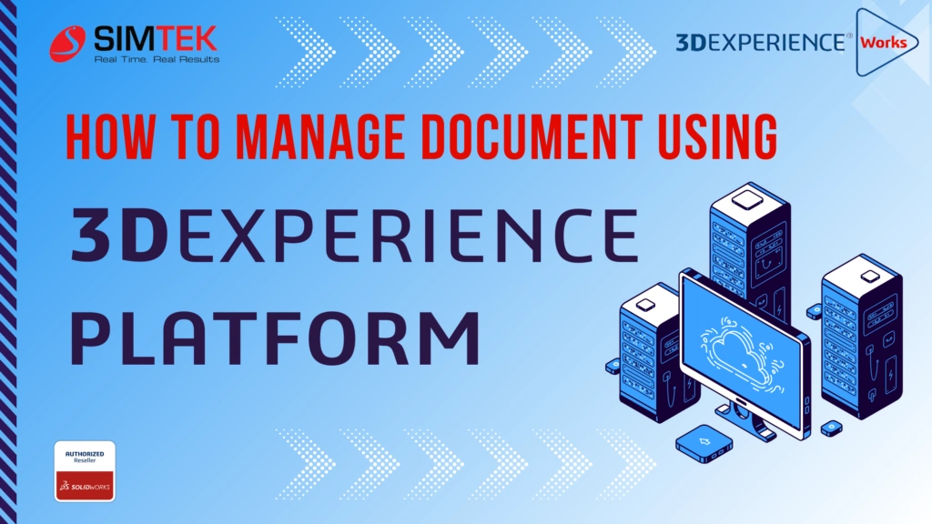 How To Manage Documents Using The 3DEXPERIENCE Platform