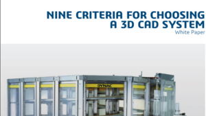 Nine Criteria for Choosing a 3D CAD System