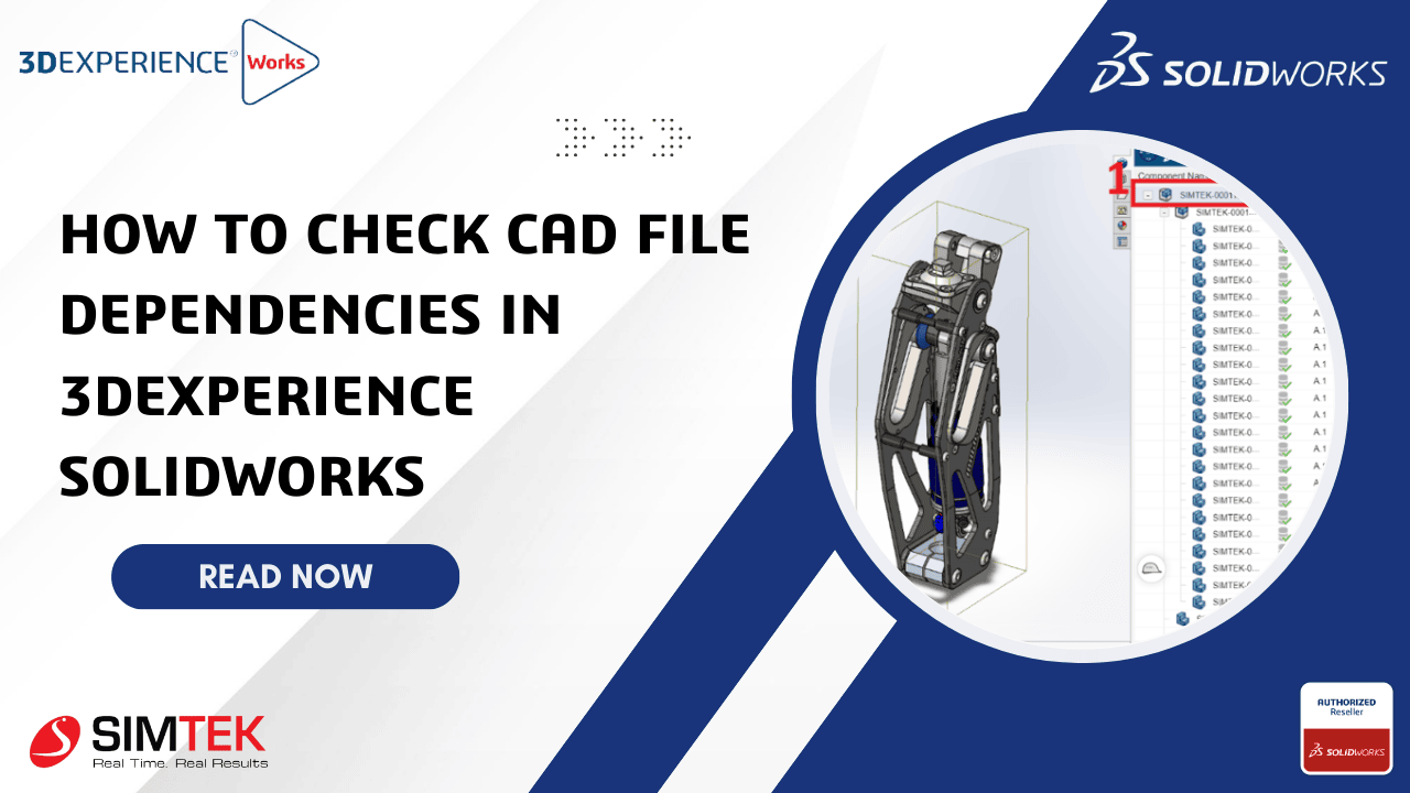 How to Check CAD File Dependencies in 3DEXPERIENCE SOLIDWORKS Platform